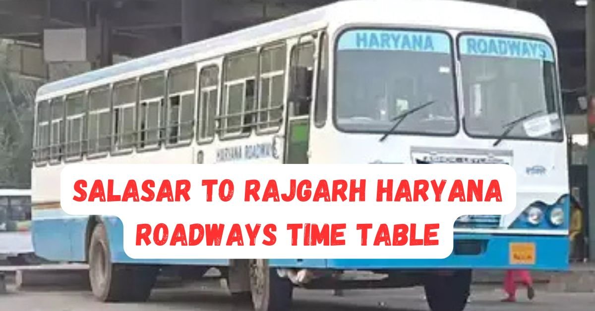 Salasar to Rajgarh Haryana Roadways Time Table