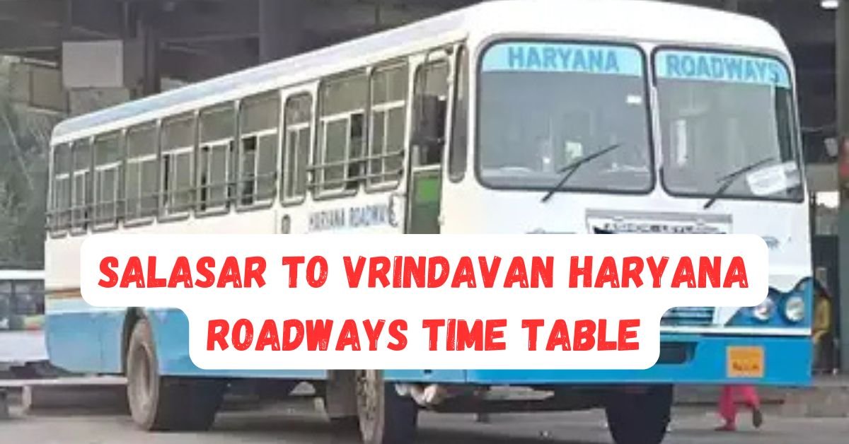 Salasar to Vrindavan Haryana Roadways Time Table
