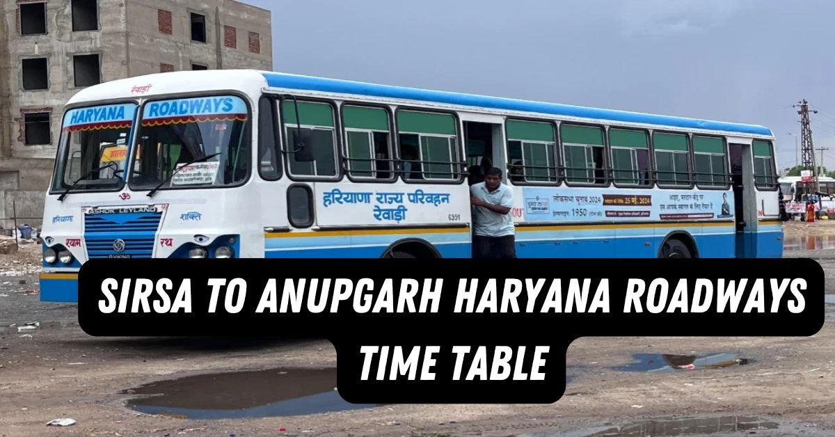 Sirsa to Anupgarh Haryana Roadways Time Table