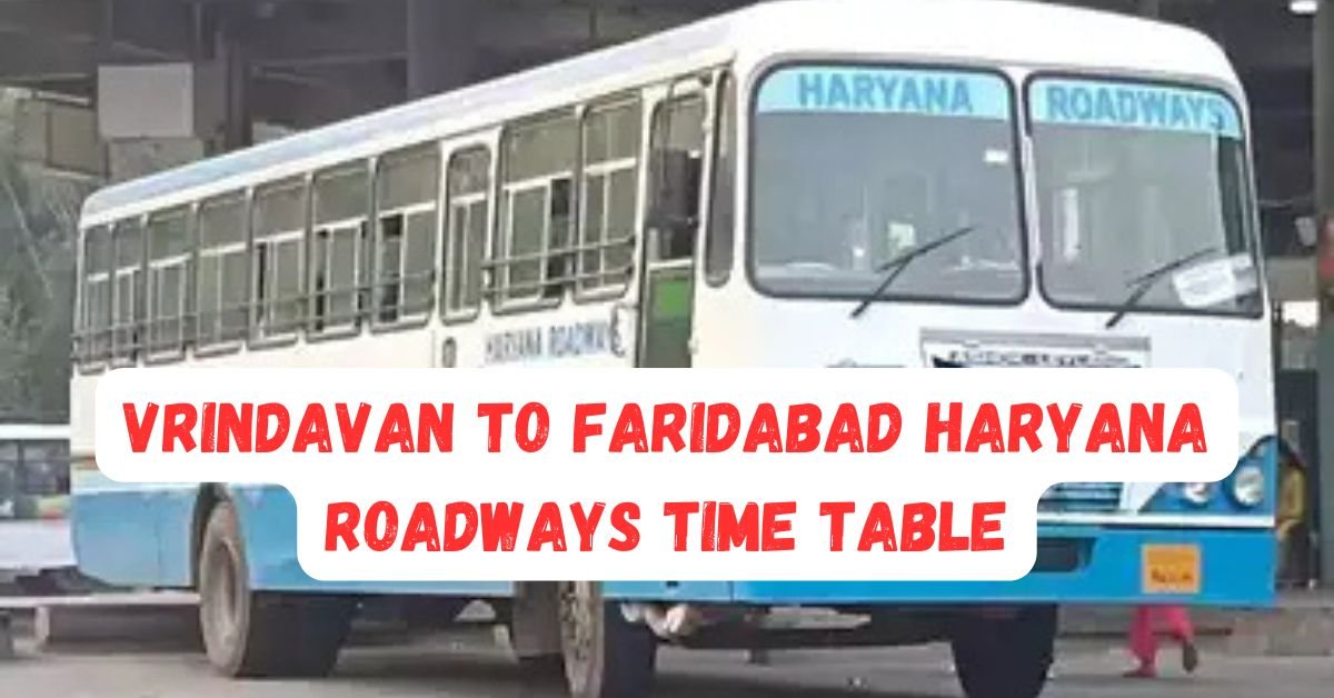 Vrindavan to Faridabad Haryana Roadways Time Table