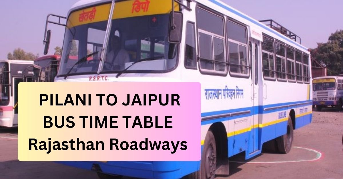 Pilani To Jaipur Bus Time Table Rajasthan Roadways (Update)