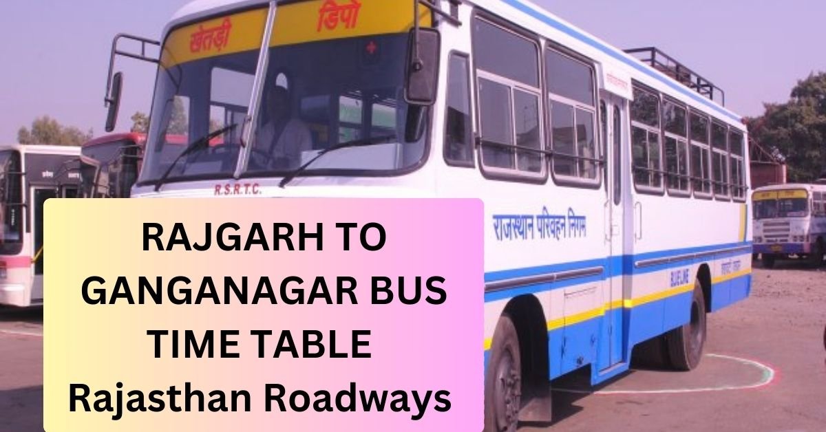 Rajgarh To Ganganagar Bus Time Table Rajasthan Roadways (Update)