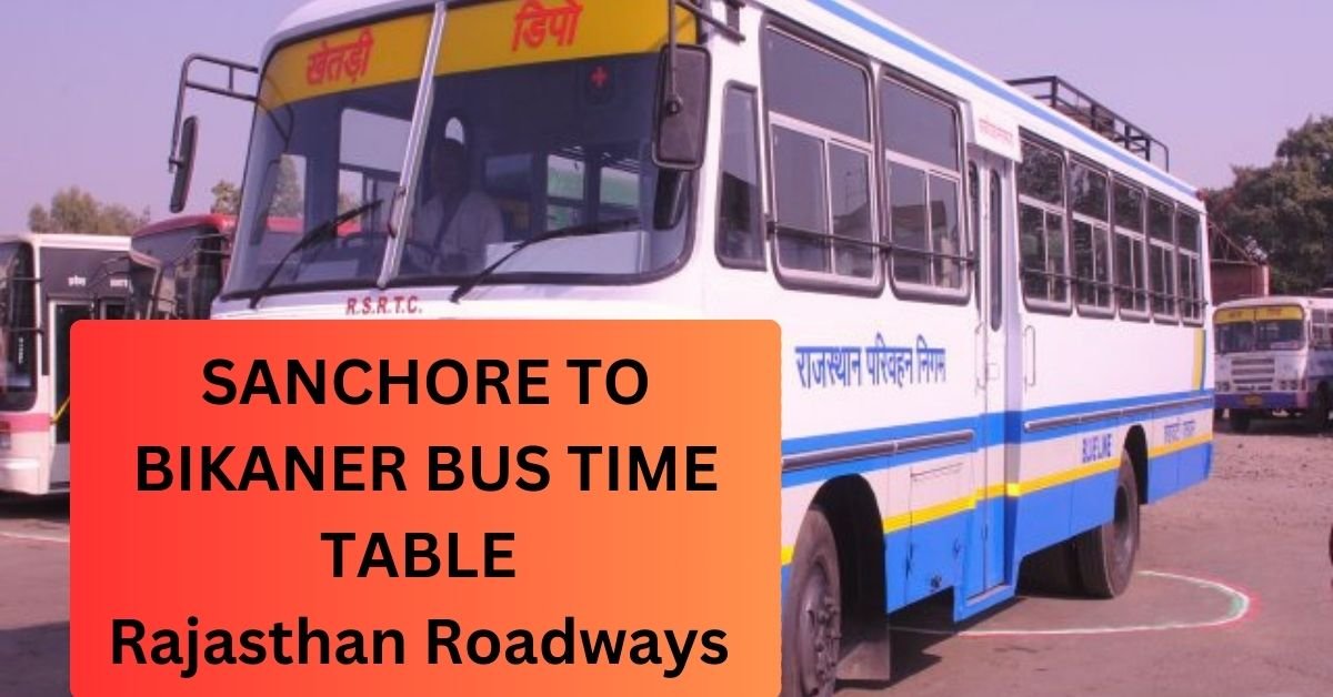 Sanchore To Bikaner Bus Time Table Rajasthan Roadways (Update)