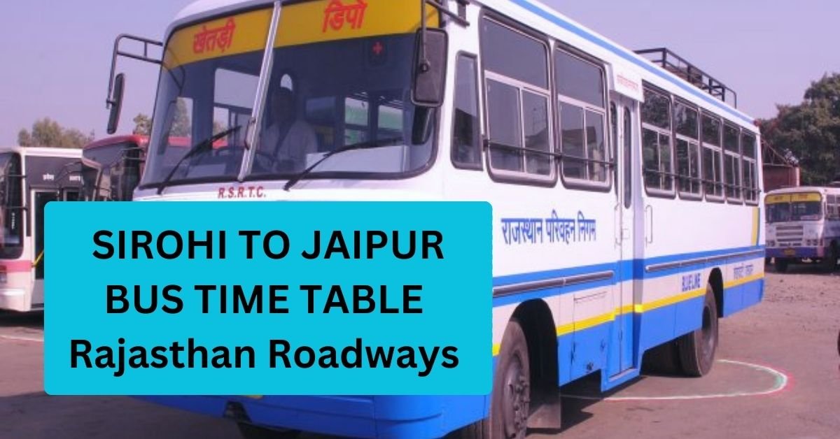 Sirohi To Jaipur Bus Time Table Rajasthan Roadways (Update)