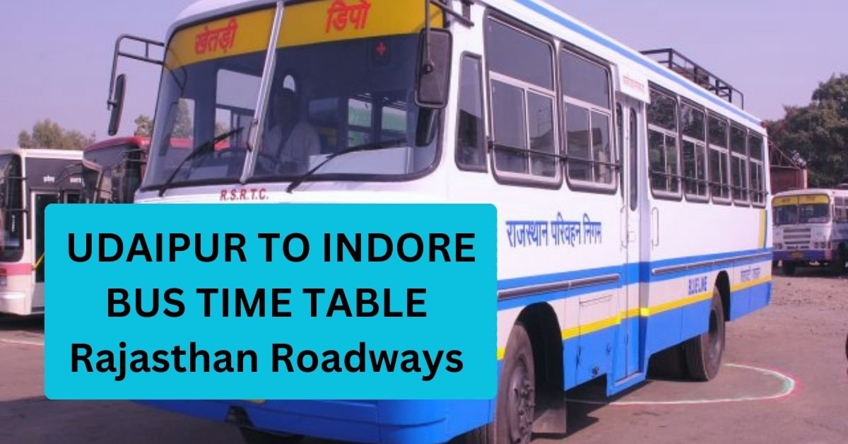 Udaipur To Indore Bus Time Table Rajasthan Roadways (Update)