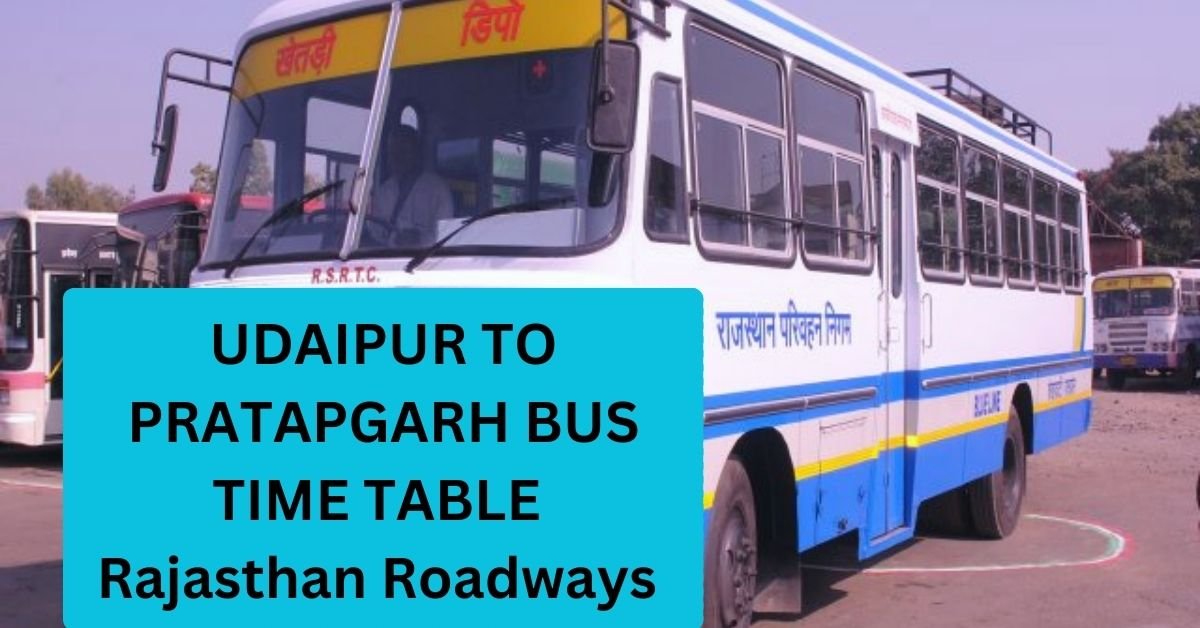 Udaipur To Pratapgarh Bus Time Table Rajasthan Roadways (Update)