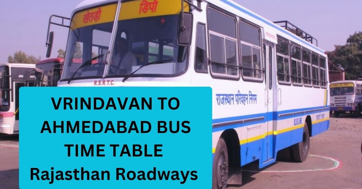 Vrindavan To Ahmedabad Bus Time Table Rajasthan Roadways (Update)